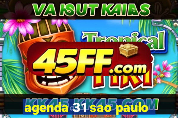 agenda 31 sao paulo